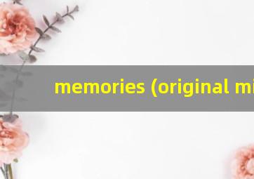 memories (original mix)